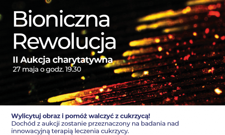 Bioniczna rewolucja – zapraszamy na aukcję i wystawę w Łazienkach Królewskich!